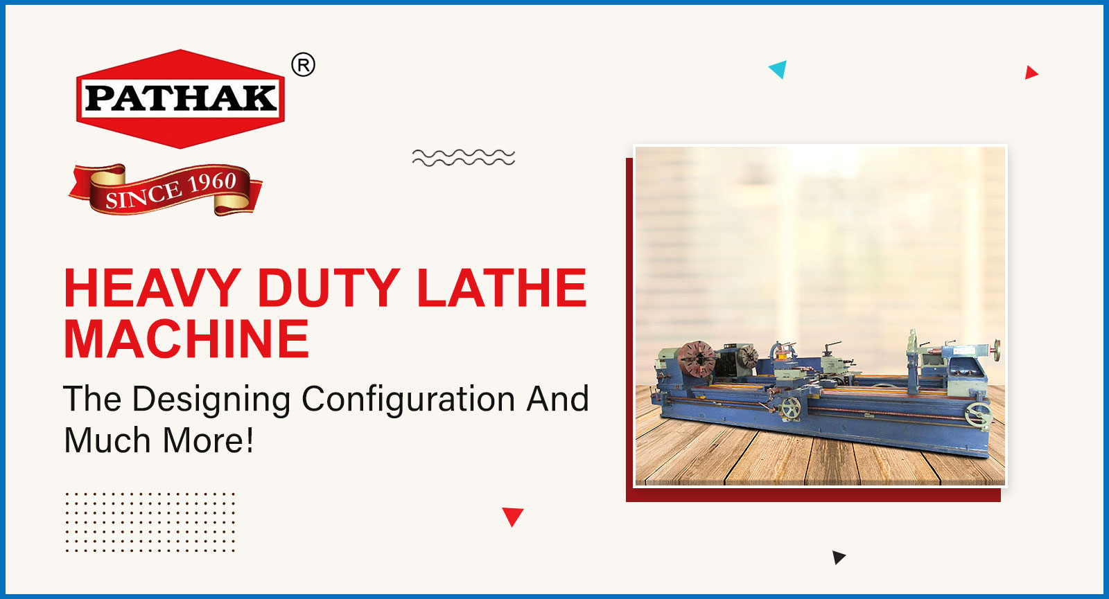 Heavy Duty Lathe Machine: The Designing Configuration And Much