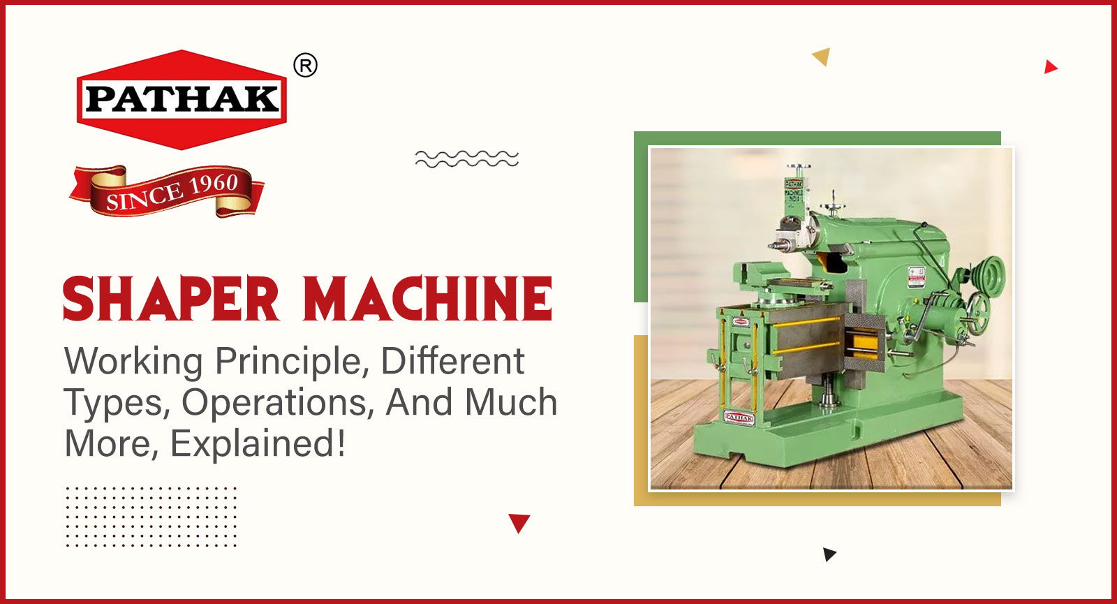 Shaper Machine: Working Principle, Different Types, Operations, And Much  More, Explained! - Pathak Industries at Howrah